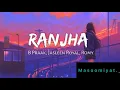 Download Lagu Ranjha (slow+Reverb) with lyrics