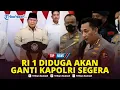 Lagu 🔴Polri Dinilai Morat-marit, Prabowo Diduga Tengah Pertimbangkan Pergantian Kapolri: Tak Lama Lagi