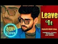 Download Lagu Leave It | Nahi Roi Da | Munzer | Nirbhay Punia Mix Singh Manifest Album | New Song