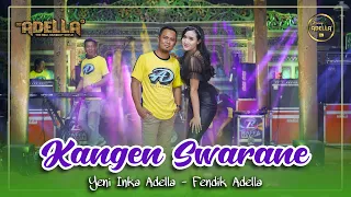Download KANGEN SWARANE - Yeni Inka Adella ft Fendik Adella - OM ADELLA MP3