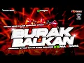 Lagu DJ BURAK BALKAN ORIGINAL STYLE TULUP BASS PANJANG K5 MAXIMAL • DJ RISKI IRVAN NANDA 69PROJECT •
