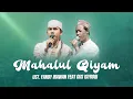 Download Lagu MAHALUL QIYAM-GUS ISYROQI FEAT UST. FANDY IRAWAN | TERBARU VERSI ABU TUROB MAJELIS BAHAGIA BKI UINSA