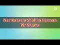 Download Lagu Garbi | Nar Kaasam Shahna Farmaan | Pir Shams
