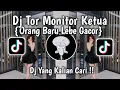 DJ TOR MONITOR KETUA - ORANG BARU LEBE GACOR SLOW VIRAL TIKTOK FULL SONG VIRAL TIKTOK 2025