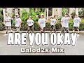 Download Lagu ARE YOU OKAY ( Dj Ericnem Remix ) - Balod2x Mix | Dance Fitness | Zumba