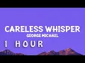 Download Lagu [1 HOUR 🕐 ] georgemichael - Careless Whisper (Lyrics)