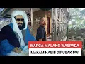 Download Lagu WARGA MALANG INI WASPADA DIRI MAKAM HABIB ABDULLAH BILFAQIH DIRUSAK BONGKAR PWI.!!
