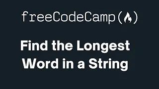 freeCodeCamp - Find the Longest Word in a String