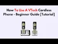 How to Use a VTech Cordless Phone - Beginner Tutorial Navigation 2026