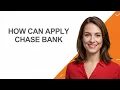 How Can Apply Chase Bank - AshleyHowTo