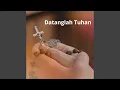 Download Lagu Datanglah Tuhan
