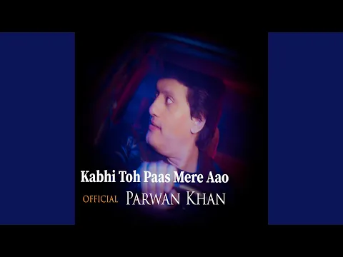 Download MP3 Kabhi Toh Paas Mere Aoo (Slowed & Reverb)