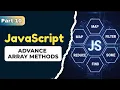 JavaScript Advanced Array Methods Explained map filter reduce find some every JS Part 10