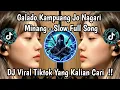 Lagu GALODO KAMPUANG JO NAGARI || SLOW REMIX VIRAL TIKTOK TERBARU YANG KALIAN CARI !!
