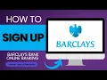 How to Sign Up for Barclays Online Banking Account