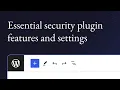 Essential security plugin features and settings