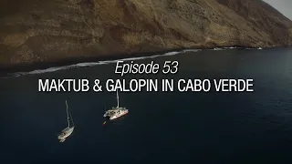 Winded Voyage 4 | Episode 53 | Maktub & Galopin In Cabo Verde