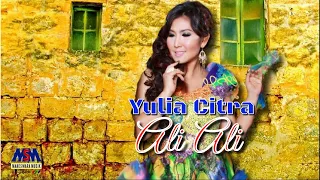 YULIA CITRA - ALI ALI [OFFICIAL MUSIC VIDEO] LYRICS