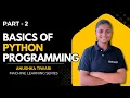 Python Programming Basics - Part 2 Machine Learning Series 2025 Learn for