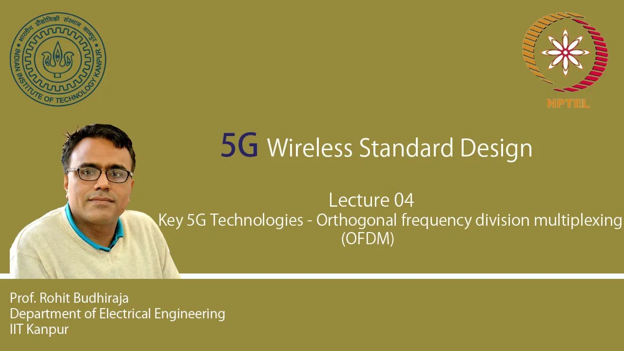Lecture 04 : Key 5G Technologies - Orthogonal frequency division multiplexing (OFDM)