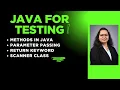 Java For Tester Session 7 - Methods In Java Parameter passing with return keyword Scanner Class