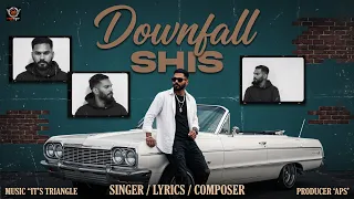Downfall | Shis | New Punjabi Song 2026
