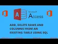 SQL Tutorial How to ADD DELETE Rows Columns on an existing table in MS ACCESS