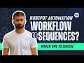 HubSpot Automation Workflows or Sequences When to Use which