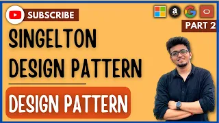 Design Pattern Part - 2 Singleton Design Pattern