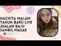 Lagu Nachita Live Jualan Baju Pada Malam Tahun Baru