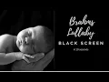 Baby Sleep Music - Black Screen - Brahms' Lullaby for Babies - 10 hours