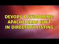 DevOps SysAdmins Apache Alias Isn t In Directory Listing 2 Solutions