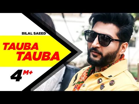 Download MP3 Tauba Tauba  (Full Video ) | Bilal Saeed | Daddy Cool Munde Fool | Speed Records