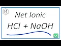 Net Ionic Equation for HCl NaOH Updated for 2025
