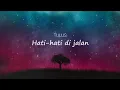 TULUS - Hati-Hati di Jalan (Lyric Video) 1 HOUR - 1 JAM FULL NON STOP!!!