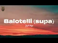 Balotelli (supa) -  Kofi Mole | Official Lyrics