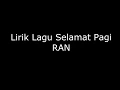 Download Lagu Lirik Lagu Selamat pagi |  RAN #2