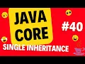 JAVA CORE SINGLE INHERITANCE Learn From Zero Java To Master