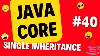 JAVA CORE SINGLE INHERITANCE Learn From Zero Java To Master