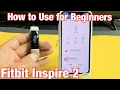 Fitbit Inspire 2 How to Use for Beginners Everything You Need to Know