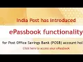 e-Passbook facility to Post office Saving bank account holders Introducing e-facilities in DoP