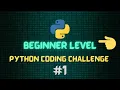 Solving Beginner level Python Coding Challenge