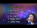 Lagu ikan dalam kolam Ade Astrid full allbum _terbaru_2023