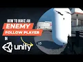 How to make an enemy follow player in unity unity 3d unity tutorial