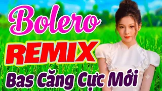 Nhạc Bolero Remix Bass Căng Cực Mới – Liên Khúc Nhạc Vàng Remix Mở Thật To Nghe Là Cuốn