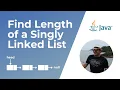 How to find length of a Singly Linked List in Java