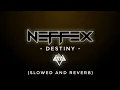 Download Lagu NEFFEX - Destiny 🙌 (slowed \u0026 reverb) | Feel the Reverb.