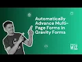 Automatically Advance Multi-Page Forms in Gravity Forms