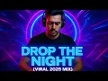 Lagu Drop The Night Viral 2025 Mix⚡🎶