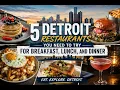 5 Detroit Restaurants You Need to Try for Breakfast Lunch and Dinner